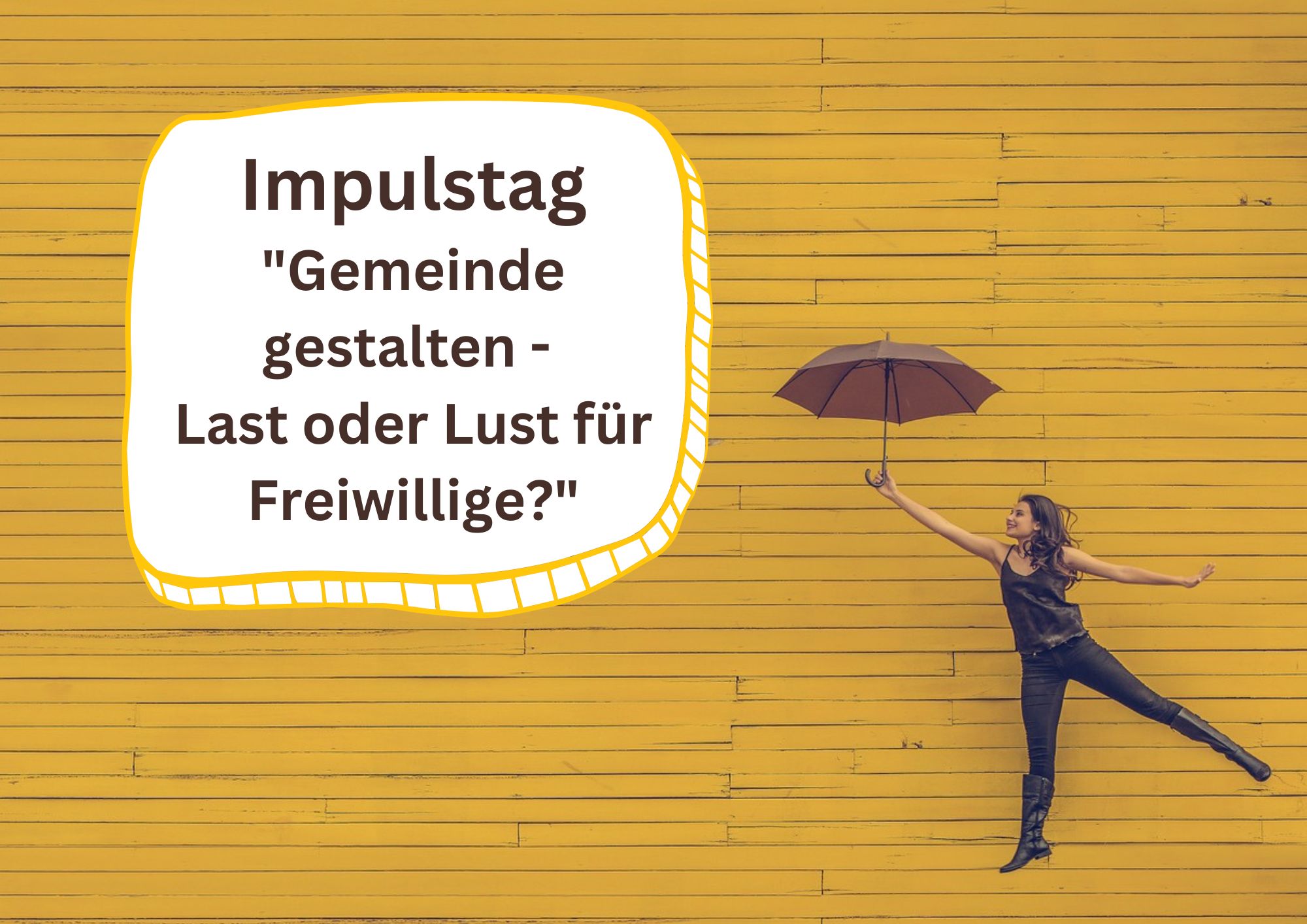 Das Bild lädt mit großer Schrift zum Impulstag "Gemeinde gestalten - Last oder Lust für Freiwillige?" ein.